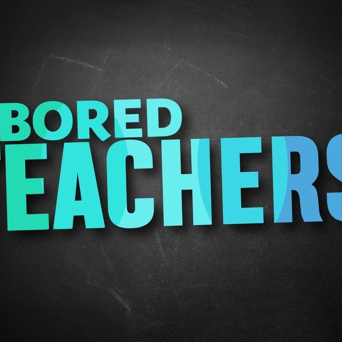 Bored Teachers
