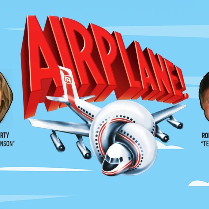 Airplane! Live with Julie Hagerty and Robert Hays!